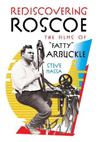 Cover image for Rediscovering Roscoe: The Films of Fatty Arbuckle