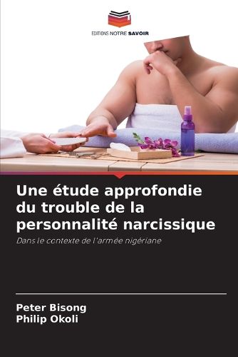 Cover image for Une etude approfondie du trouble de la personnalite narcissique