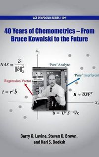 Cover image for 40 Years of Chemometrics: From Bruce Kowalski to the Future