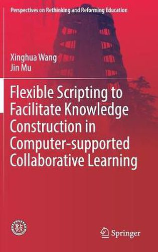 Cover image for Flexible Scripting to Facilitate Knowledge Construction in Computer-supported Collaborative Learning