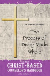 Cover image for Certified Christ-based Counselor's Handbook: The Process of Being Made Whole