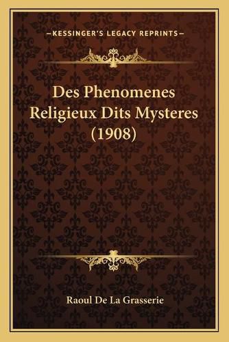 Des Phenomenes Religieux Dits Mysteres (1908)