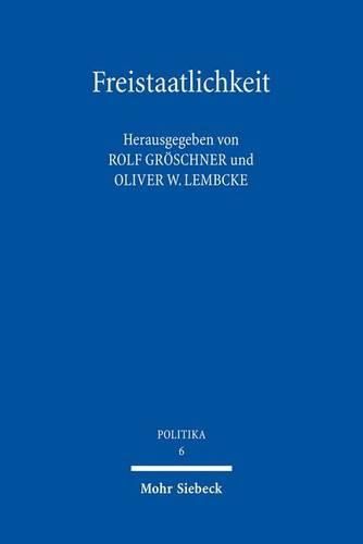 Cover image for Freistaatlichkeit: Prinzipien eines europaischen Republikanismus