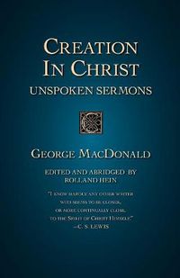 Cover image for Creation in Christ: Unspoken Sermons