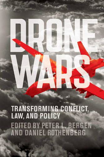 Cover image for Drone Wars: Transforming Conflict, Law, and Policy