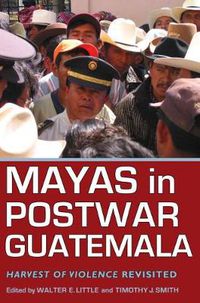 Cover image for Mayas in Postwar Guatemala: Harvest of Violence Revisited