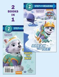 Cover image for Break the Ice!/Everest Saves the Day! (PAW Patrol)