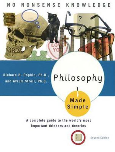 Philosophy Made Simple: A Complete Guide to the World's Most Important Thinkers and Theories