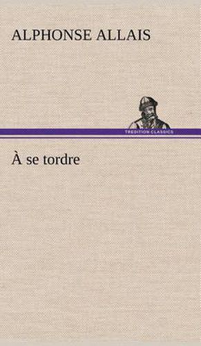Cover image for A se tordre