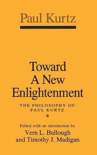 Cover image for Toward a New Enlightenment: Philosophy of Paul Kurtz