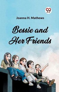 Cover image for Bessie and Her Friends