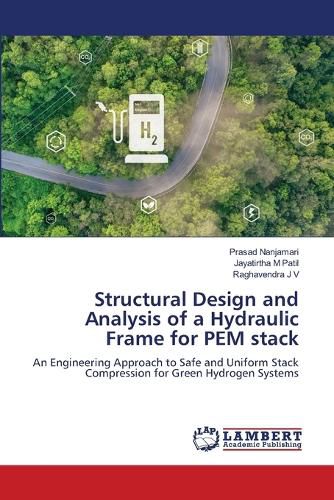 Cover image for Structural Design and Analysis of a Hydraulic Frame for PEM stack