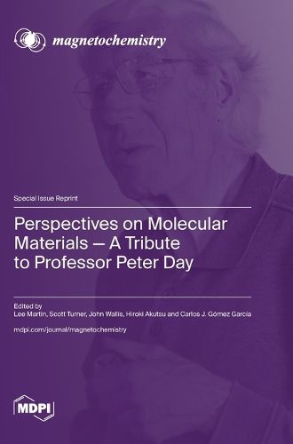 Perspectives on Molecular Materials-A Tribute to Professor Peter Day