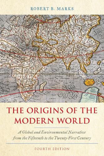 The Origins of the Modern World: A Global and Environmental Narrative from the Fifteenth to the Twenty-First Century