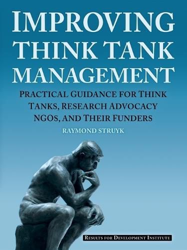 Cover image for Improving Think Tank Management: Practical Guidance for Think Tanks, Research Advocacy NGOs, and Their Funders