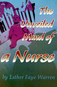 Cover image for The Unveiled Mind of a Nurse