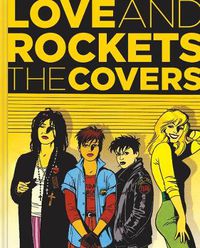 Cover image for Love & Rockets: The Covers
