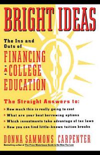 Cover image for Bright Ideas: The Ins & Outs of Financing a College Education