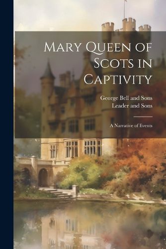 Mary Queen of Scots in Captivity