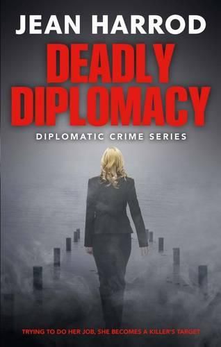 Deadly Diplomacy: Diplomatic Crime Series