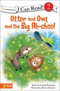 Cover image for Otter and Owl and the Big Ah-choo!: Level 1