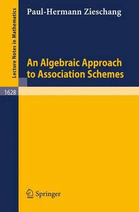 Cover image for An Algebraic Approach to Association Schemes