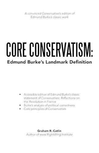 Cover image for Core Conservatism: Edmund Burke's Landmark Definition