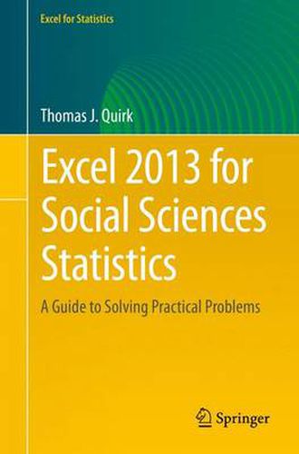 Cover image for Excel 2013 for Social Sciences Statistics: A Guide to Solving Practical Problems