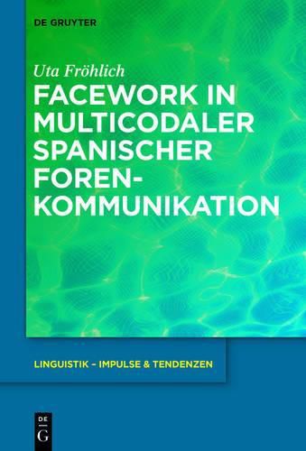 Cover image for Facework in multicodaler spanischer Foren-Kommunikation