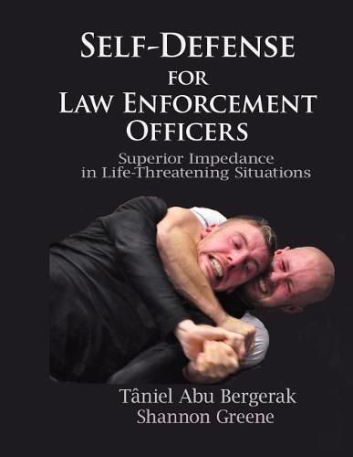 Cover image for Self-Defense for Law Enforcement Officers: Superior Impedance in Life-Threatening Situations