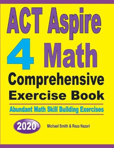 Cover image for ACT Aspire 4 Math Comprehensive Exercise Book: Abundant Math Skill Building Exercises