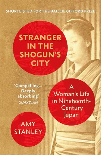 Cover image for Stranger in the Shogun's City: A Woman's Life in Nineteenth-Century Japan