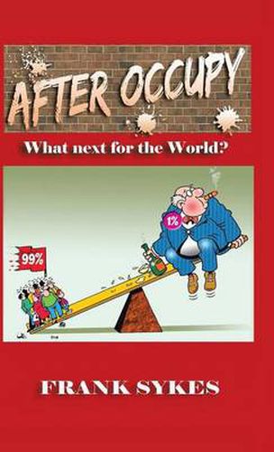 Cover image for After Occupy: What Next for the World?