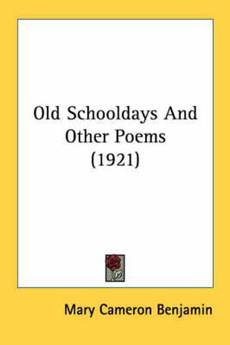 Cover image for Old Schooldays and Other Poems (1921)