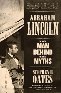 Cover image for Abraham Lincoln: The Man behind the Myths