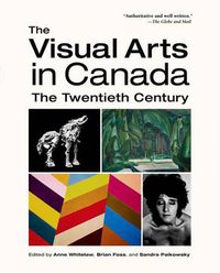 Cover image for The Visual Arts in Canada: The Twentieth Century