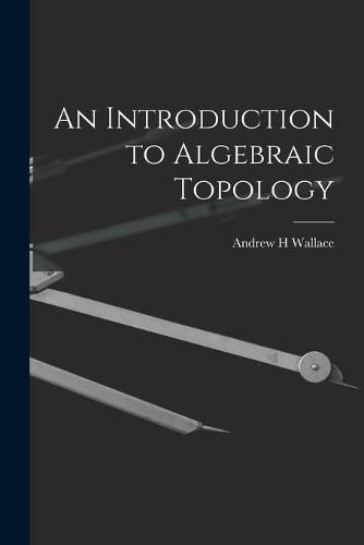 Cover image for An Introduction to Algebraic Topology