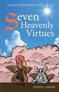 Cover image for The Rat Reverend Clancy and the Seven Heavenly Virtues