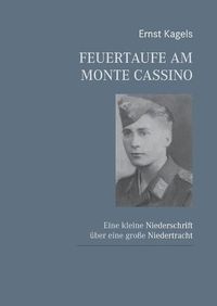 Cover image for Feuertaufe am Monte Cassino: Eine kleine Niederschrift uber eine grosse Niedertracht