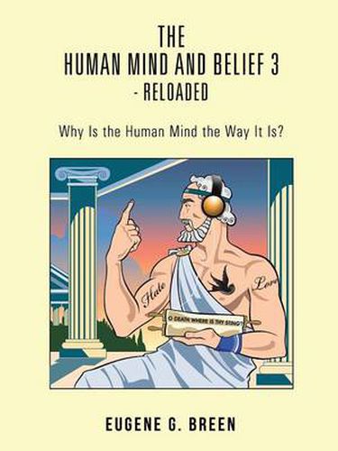 Cover image for The Human Mind and Belief 3 - Reloaded: Why Is the Human Mind the Way It Is?