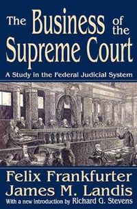 Cover image for The Business of the Supreme Court: A Study in the Federal Judicial System