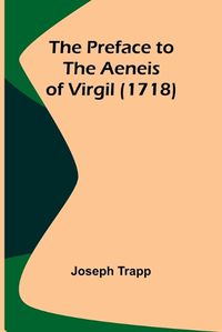 Cover image for The Preface to the Aeneis of Virgil (1718)