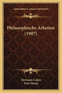 Cover image for Philosophische Arbeiten (1907) Philosophische Arbeiten (1907)