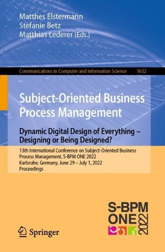 Cover image for Subject-Oriented Business Process Management. Dynamic Digital Design of Everything - Designing or being designed?