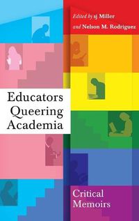 Cover image for Educators Queering Academia: Critical Memoirs