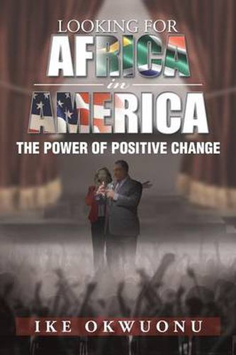 Cover image for Looking for Africa in America: The Power of Positive Change