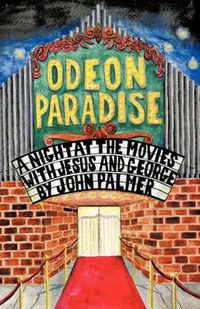 Cover image for Odeon Paradise: A Night at the Movies with Jesus and George