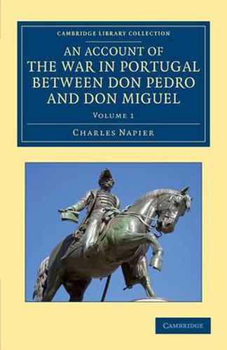 Cover image for An Account of the War in Portugal between Don Pedro and Don Miguel