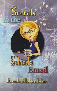 Cover image for Secrets in the School's Email