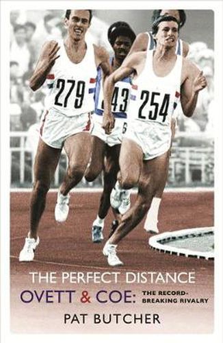 Cover image for The Perfect Distance: Ovett and Coe: The Record Breaking Rivalry